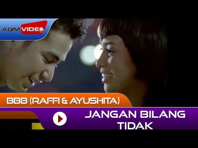 BBB (Raffi u0026 Ayushita) - Jangan Bilang Tidak (from OST. Bukan Bintang Biasa) | Official Video class=