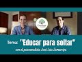 "Educar para soltar", con el psicoanalista José Luis Zamarripa
