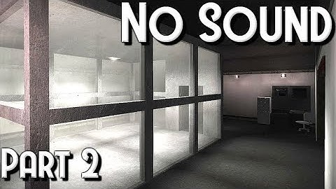 SCP Containment Breach - Playing with No Sound (2/2)