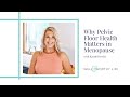 Why Pelvic Floor Health Matters in Menopause with Kassie Dewitt