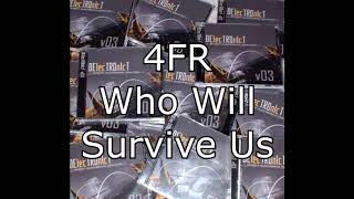 4FR - Who Will Survive Us by Ed Altounian 104 views 4 years ago 4 minutes, 21 seconds