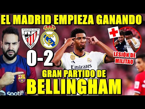 GRAN BELLINGHAM y el MADRID GANA 0-2 al ATHLETIC en su ESTRENO en LA LIGA - LESIÓN de MILITAO