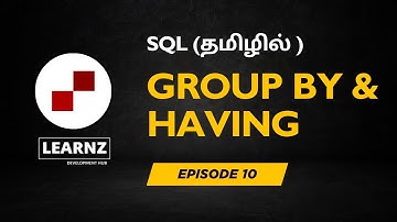 #10 - Master GROUP BY & HAVING in SQL (Tamil)