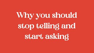 What happens when leaders stop telling and start asking?