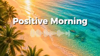 Radiant Positive Morning 🌿 | Tropical Chillout Music for Daily Positivity screenshot 4