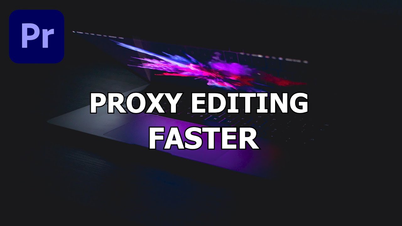 How to use Proxy Files to Edit Faster | Adobe Premiere Pro ...