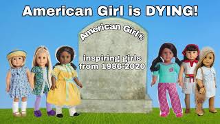American Girl is Dying :(
