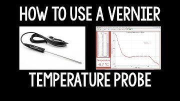 How to Use a Vernier Temperature Probe