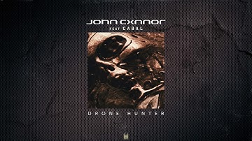 JOHN CXNNOR - Drone Hunter ft. Andreas Bjulver (CABAL)