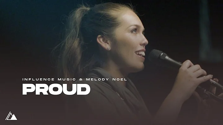 Proud - Influence Music // Melody Noel [Official Music Video]
