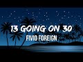 Fivio Foreign - 13 going on 30 (Lyrics)