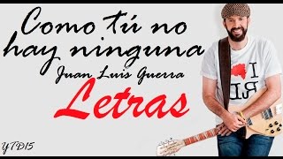 Como tú no hay ninguna/La travesía ~Juan Luis Guerra~ (LETRA) chords