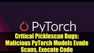 Critical Picklescan Bugs: Malicious PyTorch Models Evade Scans, Execute Code