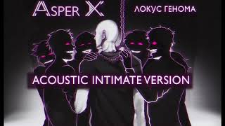 Asper X - Локус генома (Акустическая версия) [Teaser]