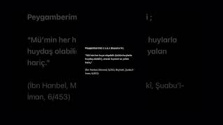 Peygamberimiz ( s.a.v) buyurur ki: