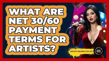 What Are Net 30/60 Payment Terms For Artists? - Artists Behind the Art
