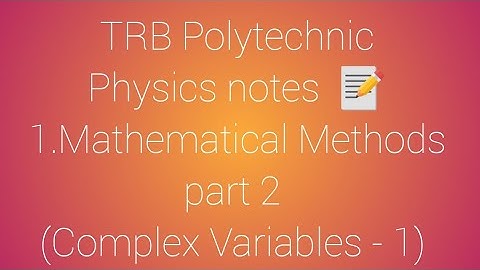 TRB Polytechnic Physics notes 📰 /Mathematical Methods part 2 (Complex Variables-1)