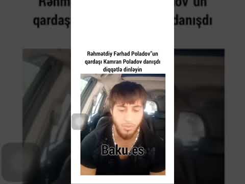 Ferhad Poladovun Qardaşı qardaşı haqqında yayılan şayelere munasibet bildirdi Allah sebr versin!