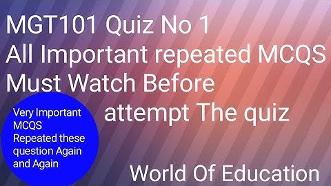 MGT101 QUIZ 1 2021 ||All repeated Question Of Quiz 1 2020