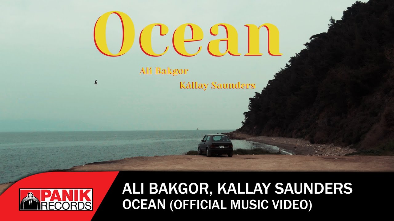 Ali Bakgor Kllay Saunders   Ocean   Official Music Video
