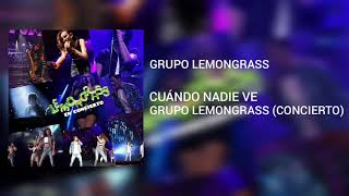 LEMONGRASS - CUANDO NADIE VE CONCIERTO (AUDIO LIVE)