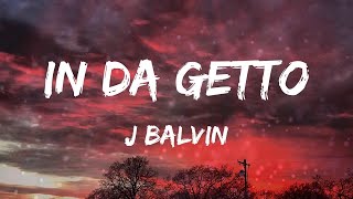 J Balvin - In Da Getto (Letras)