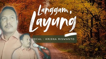 LANGGAM LAYUNG || KRISNA RISWANTO - Cipt. Maryantoko @krisnariswanto