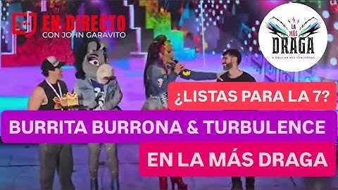 😱 BURRITA BURRONA Y TURBULENCE EN LA MÁS DRAGA ¿LISTAS PARA LA 7?