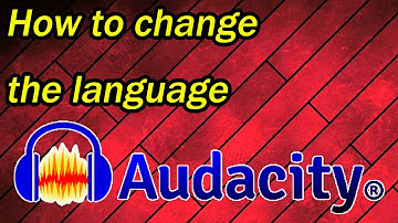 Audacity | How to change the language / Idiom
