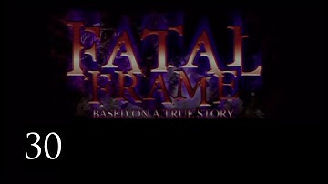 Fatal Frame Part 30 - Final Night