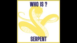 Who is...? Serpent