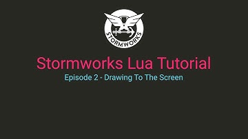 Stormworks Lua Tutorial - Episode 2: Drawing