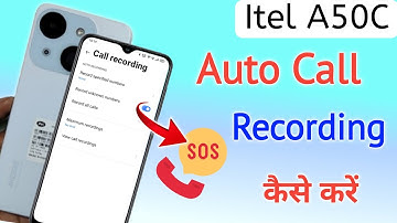 Itel a50c Me Call Recording Setting Kaise Kare | Auto Call Recording In Itel a50c