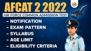 AFCAT 2 2022 Notification | AFCAT 2 2022 Syllabus/Exam Pattern | AFCAT 2 2022 Eligibility/Age Limit