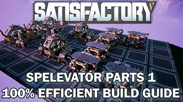 Satisfactory Spelevator Parts 1. 100% Efficient Build Guide