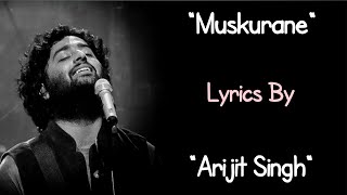 Muskurane Song (Lyrics) | Citylights | Arijit Singh | Rajkummar Rao & Patralekha | Jeet Gannguli |