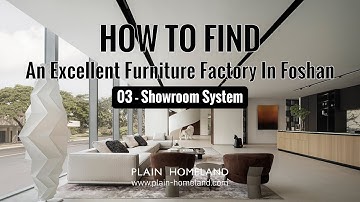 How to find an excellent furniture factory in Foshan? — 03 Showroom System