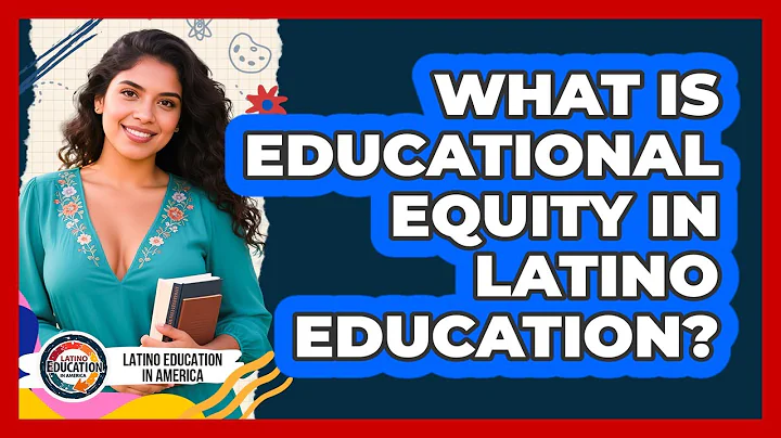What Is Educational Equity In Latino Education? - Latino Education in America