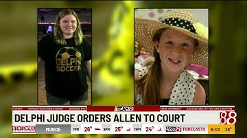 Delphi judge orders Allen to court