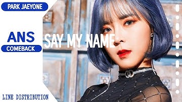ANS- SAY MY NAME [Line Distribution Color Coded] By Park Jaeyone