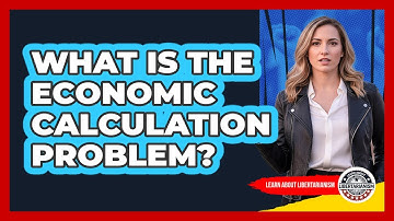 What Is The Economic Calculation Problem?