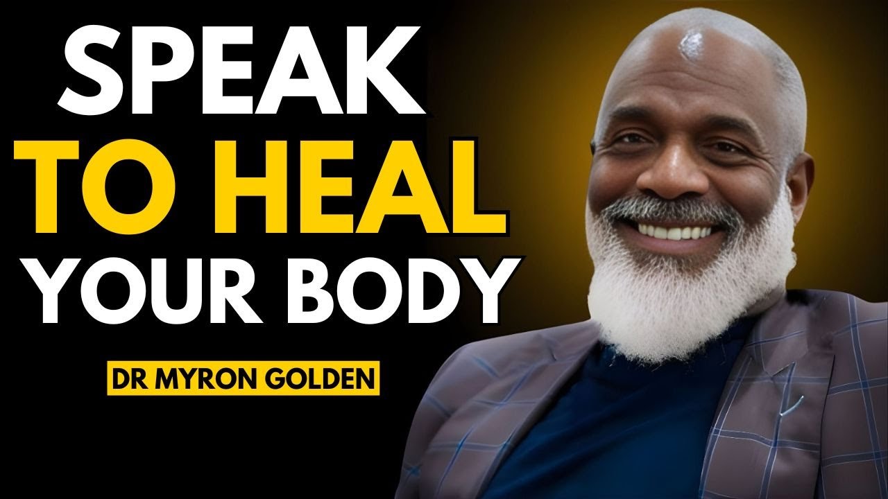 🧠✨ Speak to Your Body and It Will Heal | Myron Golden Motivation 🔥💪