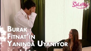 Burak Fitnatın Yanında Uyanıyor