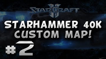 Starhammer 40K #2 (Starcraft 2 Dawn of War Custom Map)