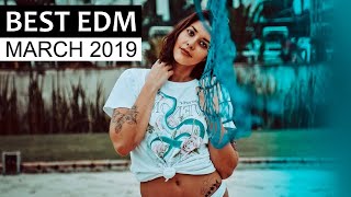 BEST EDM MARCH 2019  Electro House Club Charts Music Mix