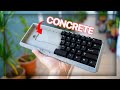 I made this keyboard from Concrete…