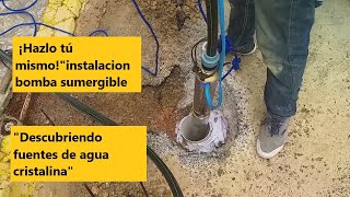 ¡¡QUIERES APRENDER¡¡COMO INSTALAR BOMBA SUMERGIBLE POZO PROFUNDO. (DEEP WELL SUBMERSIBLE PUMP).