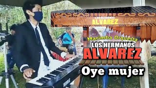 Oye mujer - Los Hermanos Álvarez de Tzalbal. (Música Oficial).