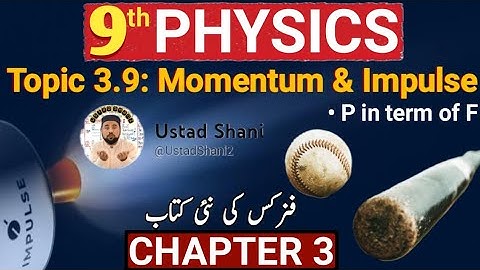 9th Class Physics | New Book 2025 | Topic 3.9: Momentum & Impulse | Chapter 3 class 9th