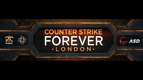 CS:GO FOREVER London - NIP vs. FNATIC (GRAND FINAL)